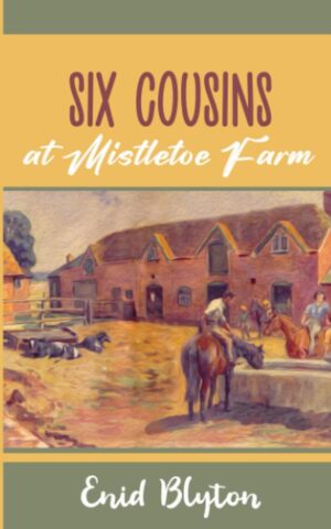 Six Cousins at Mistletoe Farm