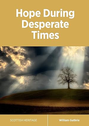 Hope during Desperate Times