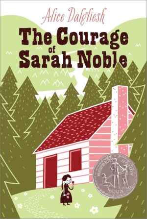 The Courage of Sarah Noble/Newbery Summer