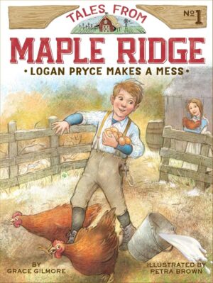 Logan Pryce Makes a Mess (Bk 1, Tales from Maple Ridge)