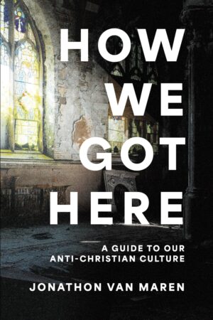 How We Got Here - Guide to our Anti-Christian Culture