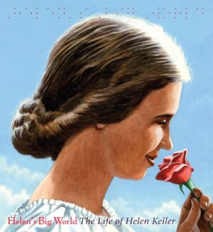 Helen's Big World (A Big Words Biography)
