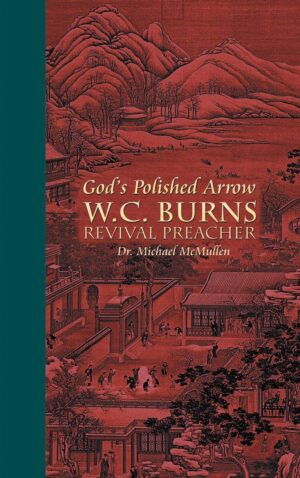 God's Polished Arrow, W.C. Burns