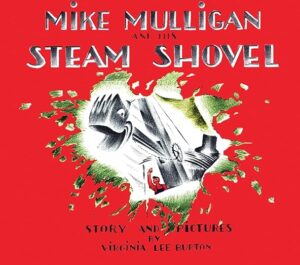 Mike Mulligan and His Steam Shovel