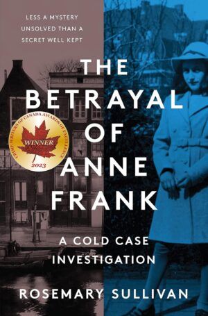 The Betrayal of Anne Frank