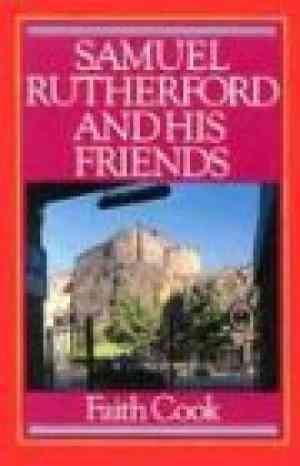 Samuel Rutherford and his Friends