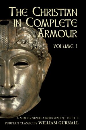 The Christian in Complete Armour - Volume 1