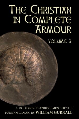 The Christian in Complete Armour - Volume 3