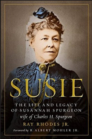 Susie: The Life and Legacy of Susannah Spurgeon